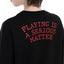 Playing is a seriiouse thing  Crewneck Sweatshirt | Blowhammer